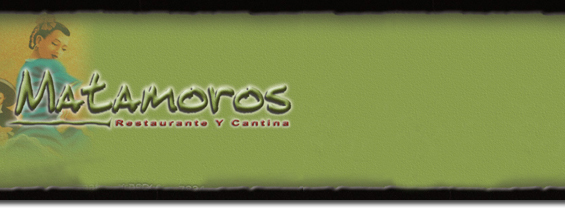 Matamoros Restaurant Y Cantina